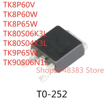 10 ADET TK8P60V TK8P60W TK8P65W TK80S06K3L TK80S04K3L TK9P65W TK90S06N1L TO-252