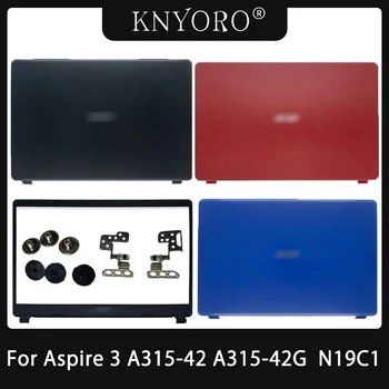 YENİ Acer Aspire 3 A315-42 A315-42G A315-54 A315-54K A315-56 N19C1 Laptop LCD arka kapak / Ön Çerçeve / Menteşeler Üst Kılıf Siyah
